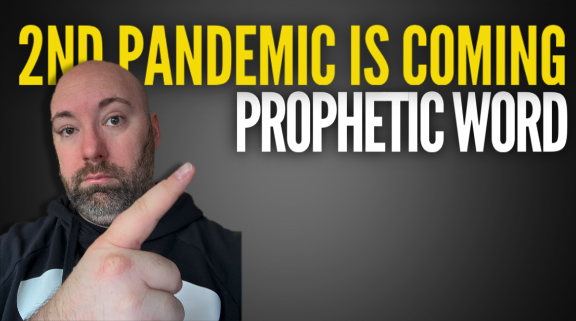 2nd PANDEMIC IS COMING BEFORE END OF THE YEAR: PROPHETIC WORD